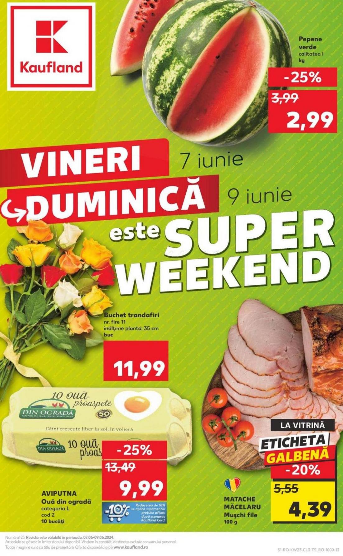 Vineri, duminică este super weekend. Kaufland (2024-06-09-2024-06-09)